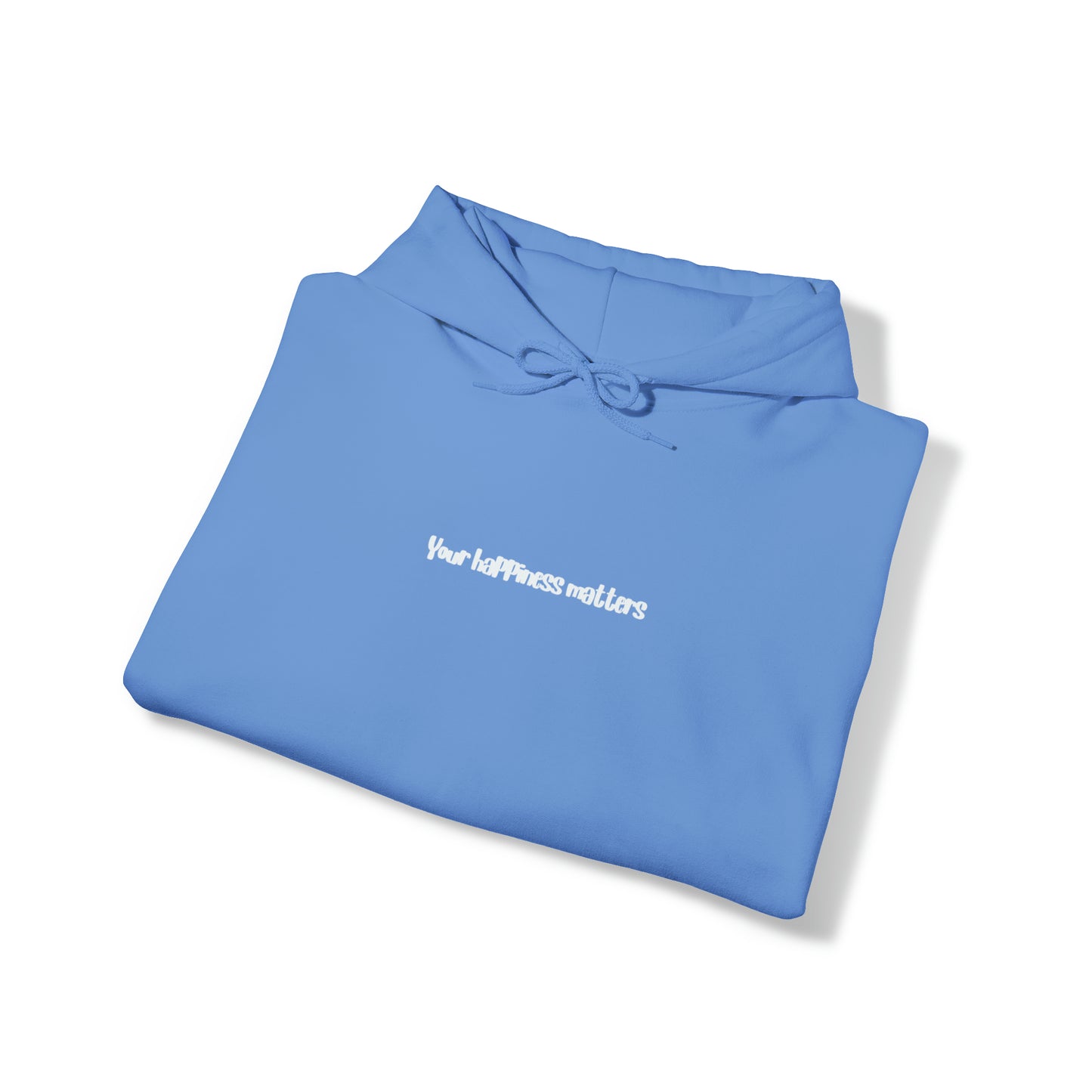 Your Happiness Matters Hooded Sweatshirt