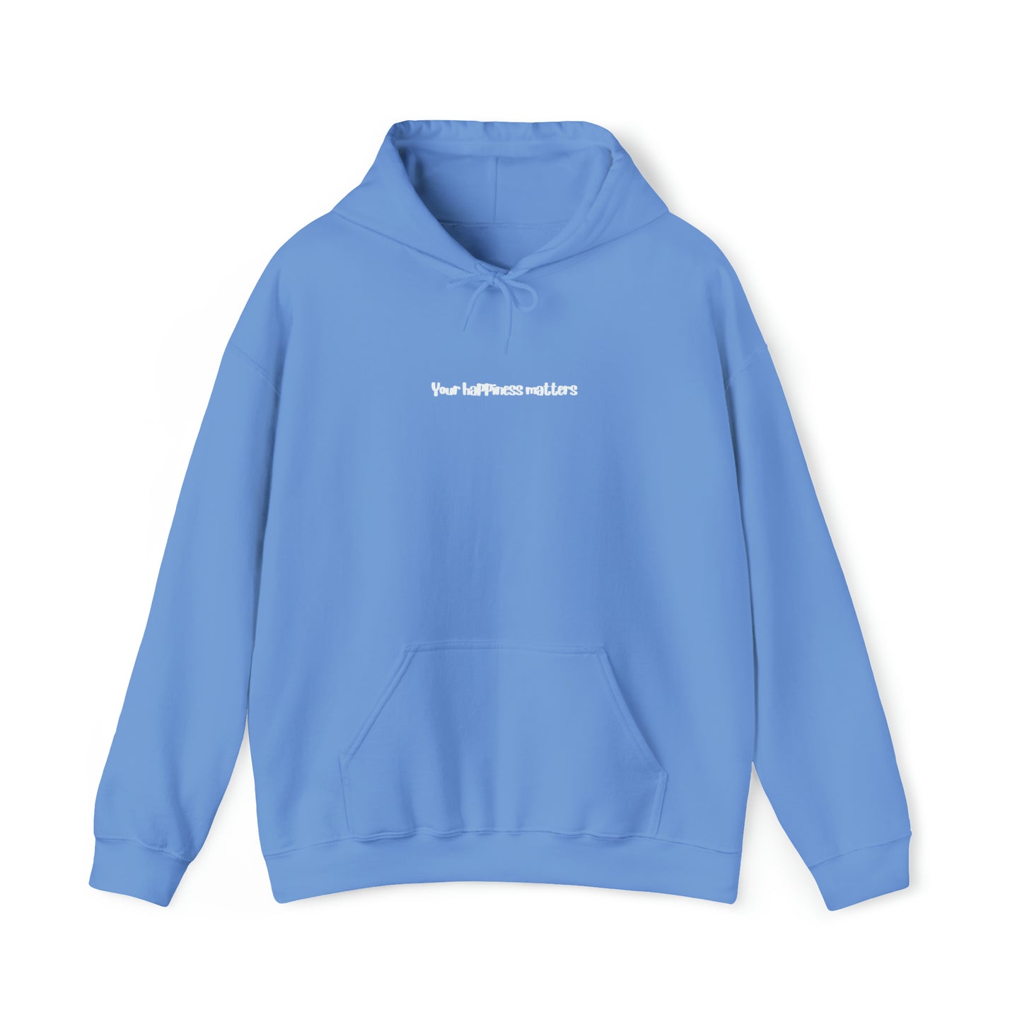 Your Happiness Matters Hooded Sweatshirt