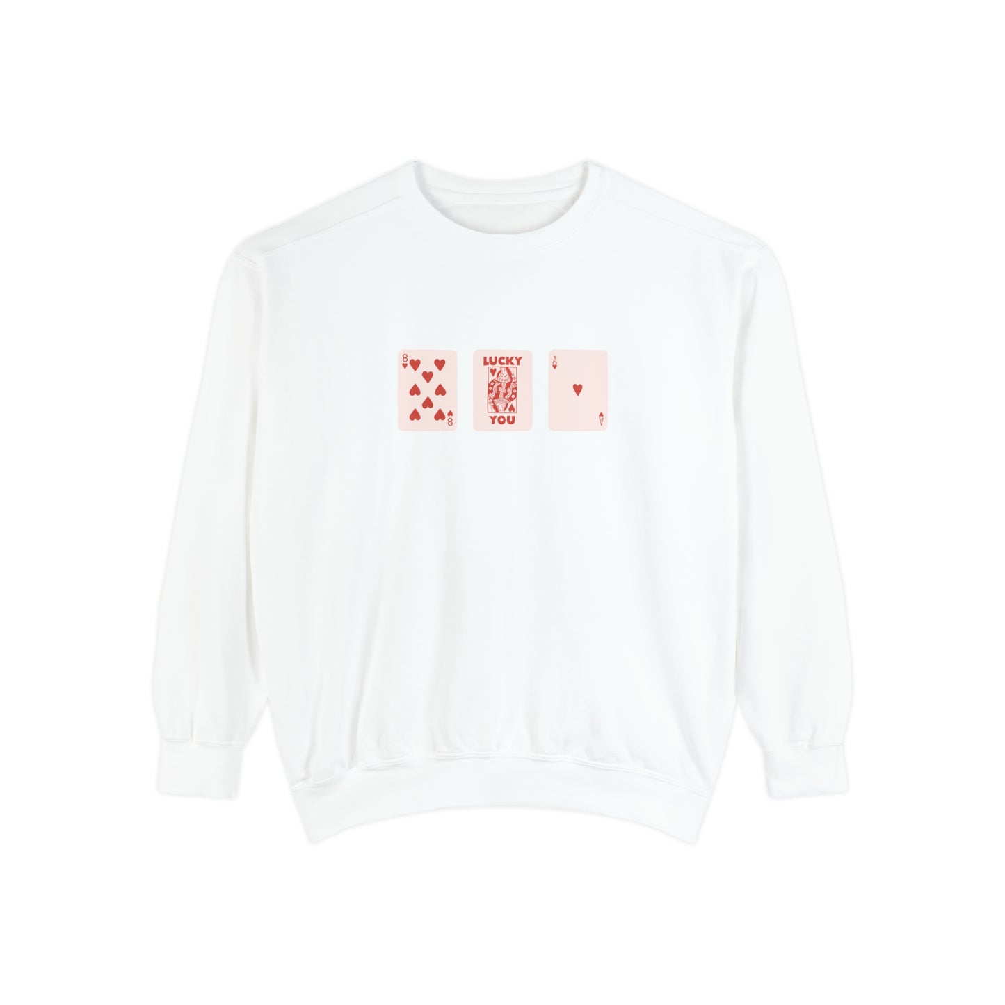 Lucky You Valentine Sweatshirt