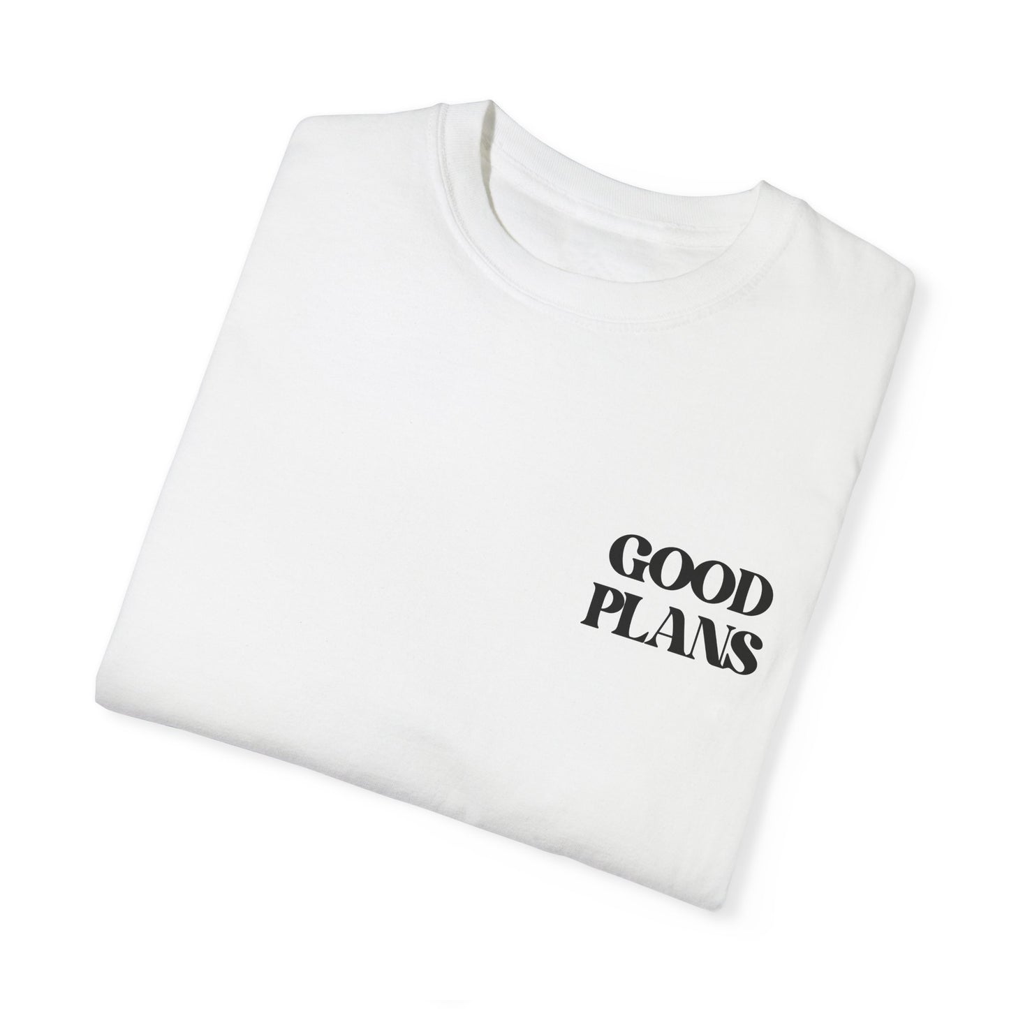 Good Plans T-shirt