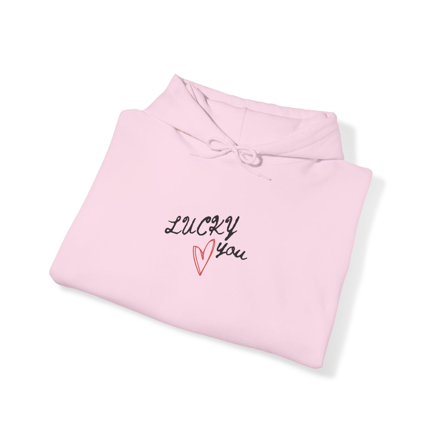 Lucky You Valentine Hooded Sweatshirt