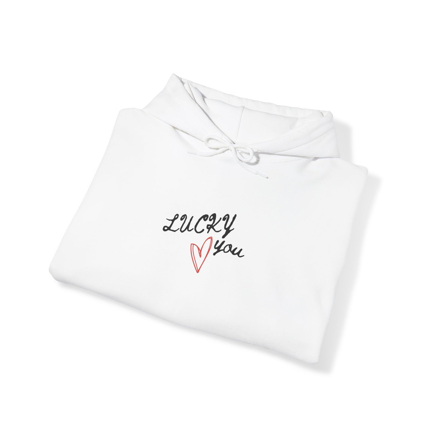 Lucky You Valentine Hooded Sweatshirt